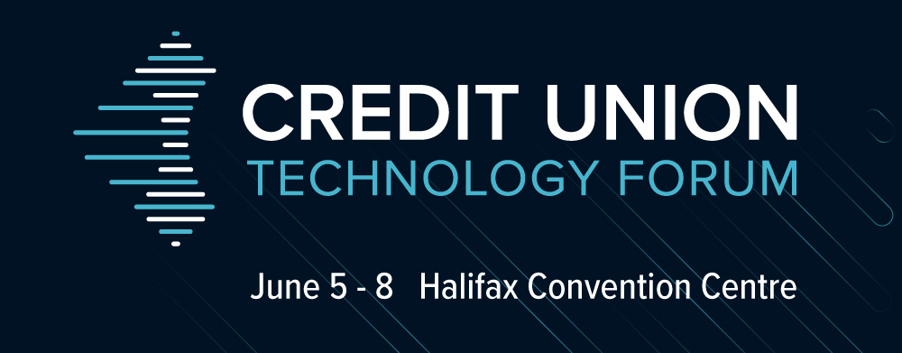 Credit Union Technology Forum. June 5 - 8, 2023. Halifax Convention Centre